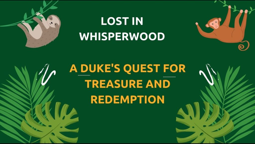 Lost in Whisperwood: A Duke's Quest for Treasure and Redemption