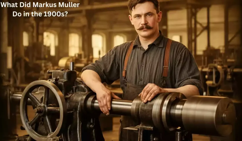 What Did Markus Müller Do in the 1900s-newsnests